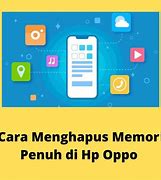 Cara Membersihkan Memori Hp Penuh Oppo